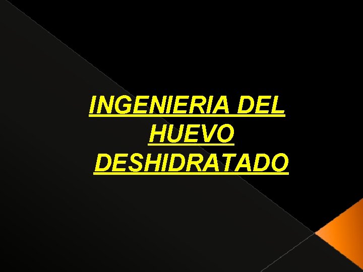 INGENIERIA DEL HUEVO DESHIDRATADO 