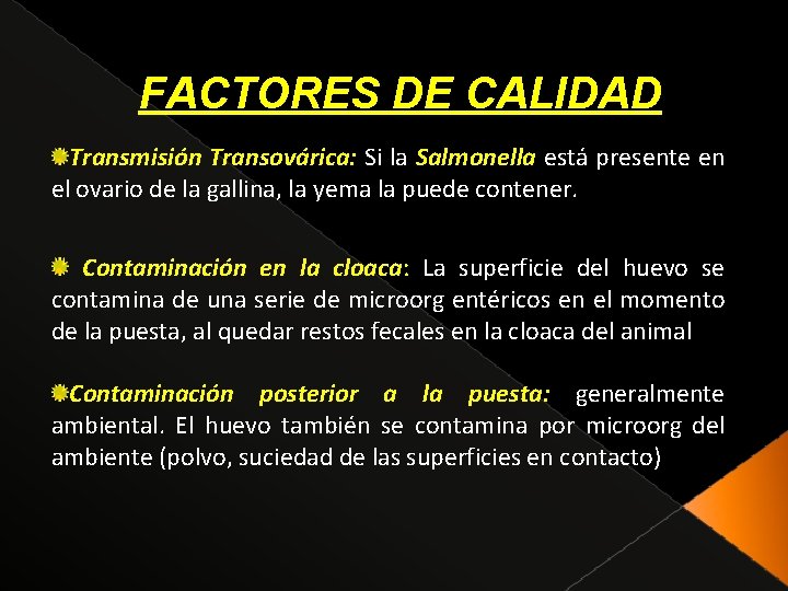 FACTORES DE CALIDAD Transmisión Transovárica: Si la Salmonella está presente en el ovario de