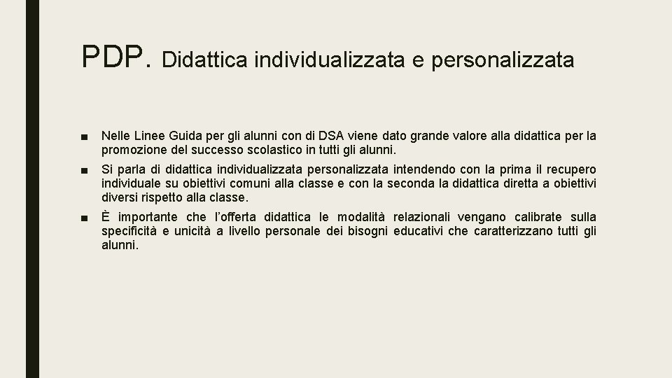 PDP. Didattica individualizzata e personalizzata ■ Nelle Linee Guida per gli alunni con di