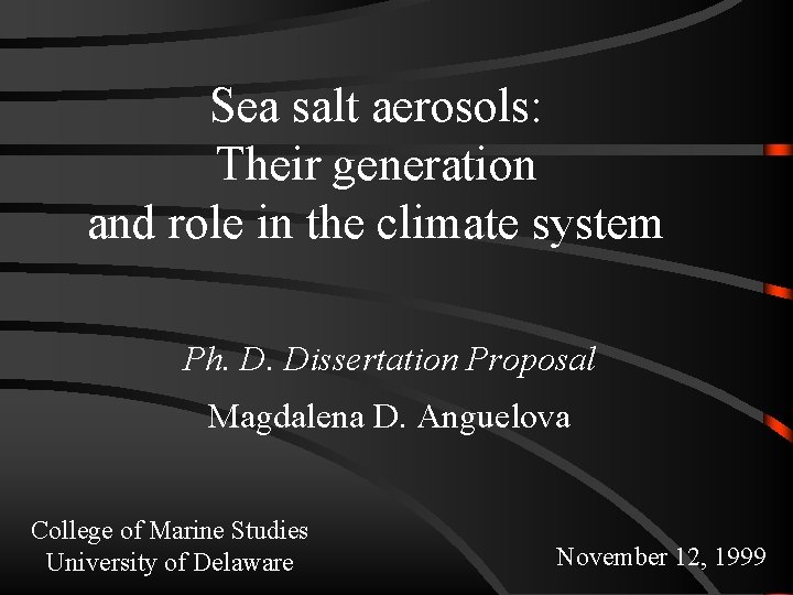 Sea salt aerosols: Their generation and role in the climate system Ph. D. Dissertation