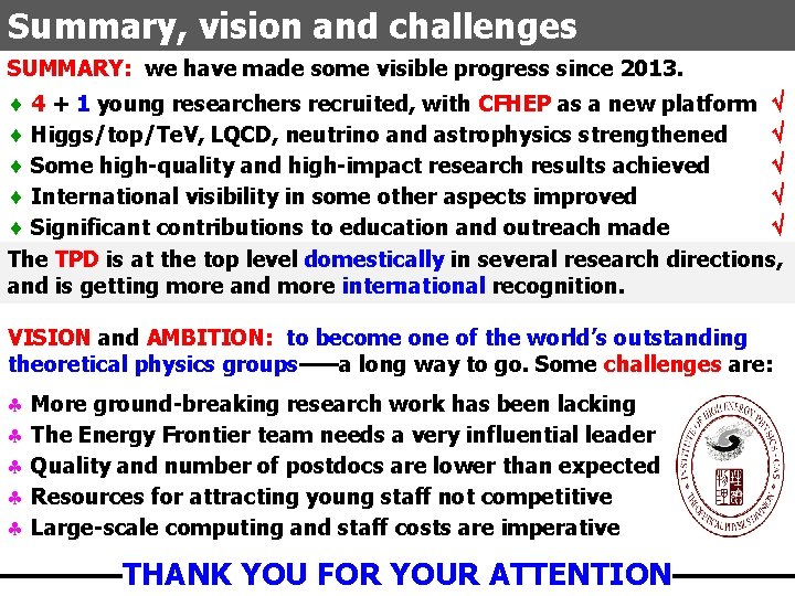 Summary, vision and challenges SUMMARY: we have made some visible progress since 2013. ¨