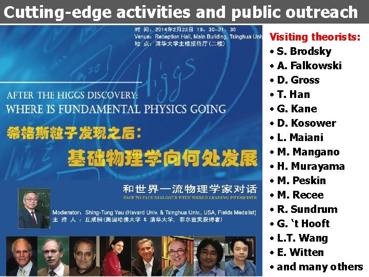 Cutting-edge activities and public outreach Visiting theorists: • S. Brodsky • A. Falkowski • Cutting-edge activities and public outreach Visiting theorists: • S. Brodsky • A. Falkowski •