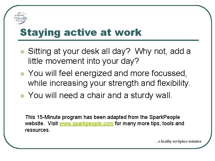 Staying active at work l l l Sitting at your desk all day? Why