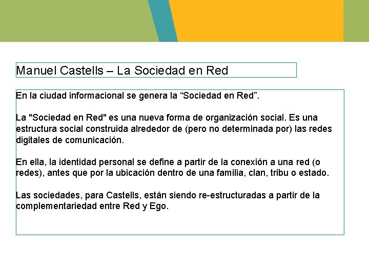 Manuel Castells – La Sociedad en Red En la ciudad informacional se genera la