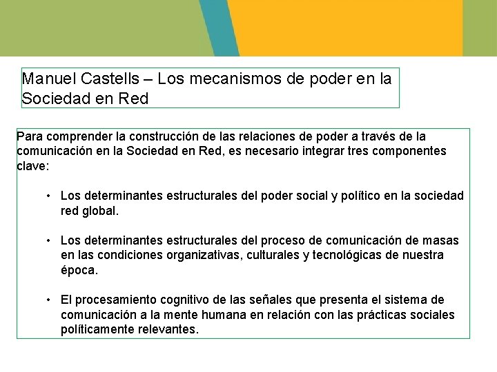 Manuel Castells – Los mecanismos de poder en la Sociedad en Red Para comprender