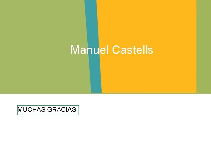 Manuel Castells MUCHAS GRACIAS 