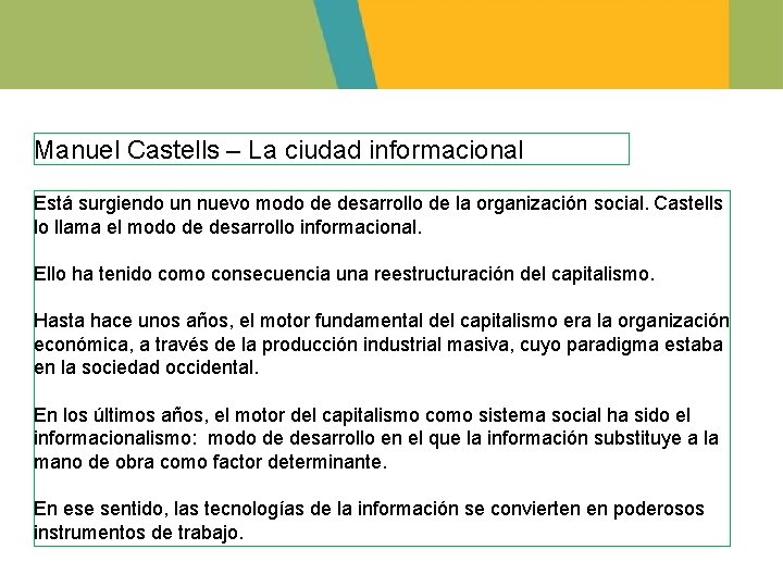 Manuel Castells – La ciudad informacional Está surgiendo un nuevo modo de desarrollo de