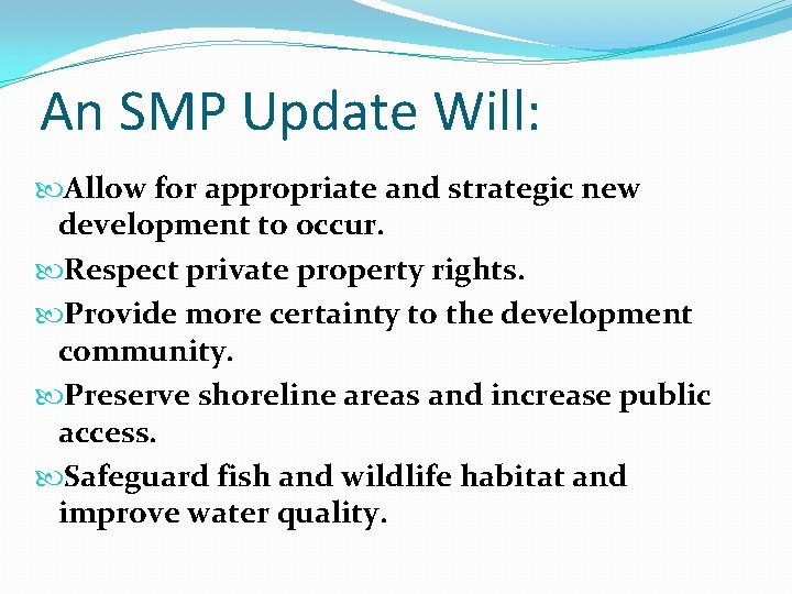 An SMP Update Will: Allow for appropriate and strategic new development to occur. Respect