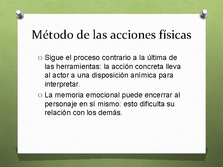 Método de las acciones físicas O Sigue el proceso contrario a la última de