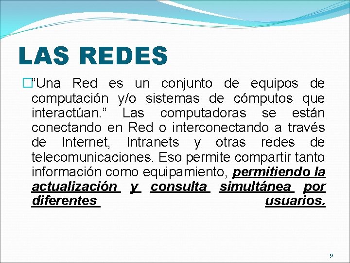 LAS REDES �“Una Red es un conjunto de equipos de computación y/o sistemas de LAS REDES �“Una Red es un conjunto de equipos de computación y/o sistemas de