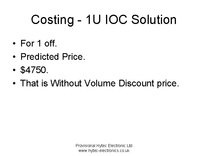 Costing - 1 U IOC Solution • • For 1 off. Predicted Price. $4750.