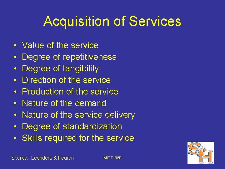 Acquisition of Services • • • Value of the service Degree of repetitiveness Degree