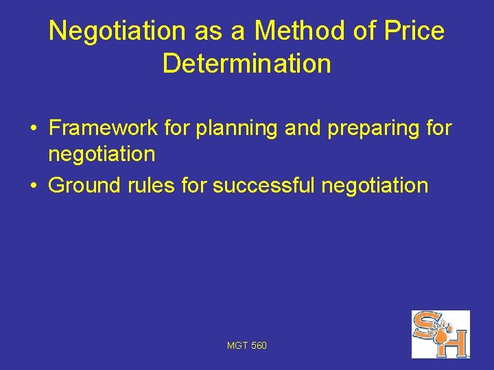 Negotiation as a Method of Price Determination • Framework for planning and preparing for