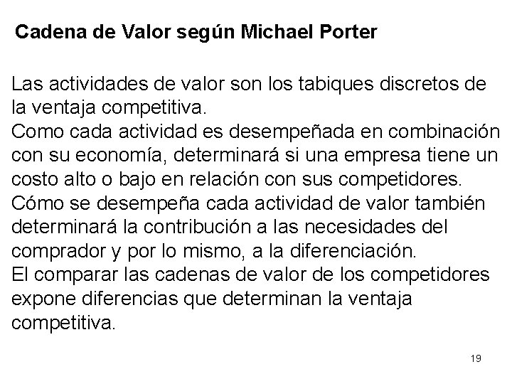 Cadena de Valor según Michael Porter Las actividades de valor son los tabiques discretos
