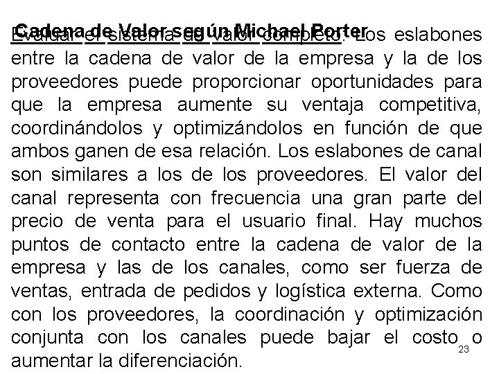 Cadenaeldesistema Valor según Michael Porter Evaluar de valor completo: Los eslabones entre la cadena