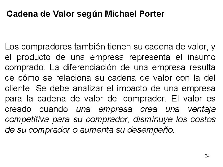Cadena de Valor según Michael Porter Los compradores también tienen su cadena de valor,