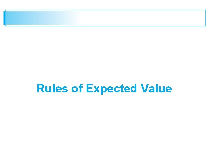 Rules of Expected Value 11 