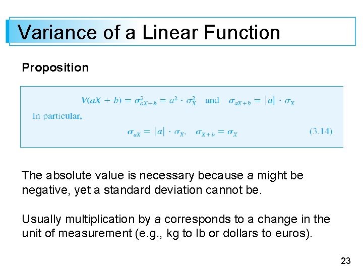 Variance of a Linear Function Proposition The absolute value is necessary because a might