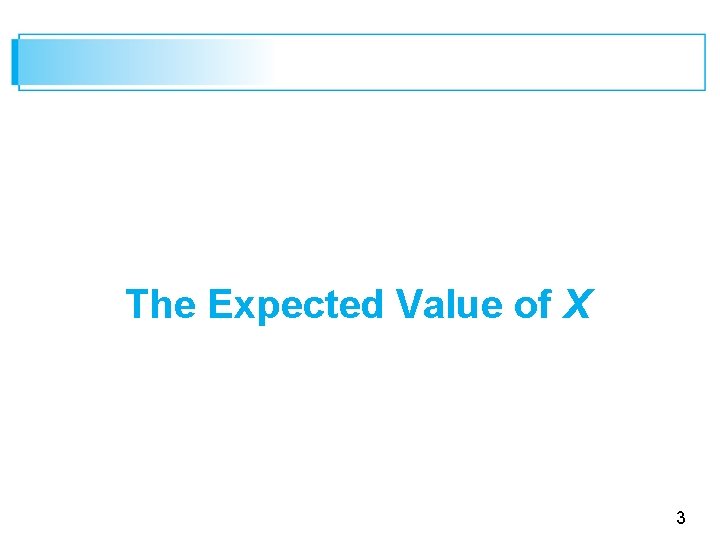 The Expected Value of X 3 