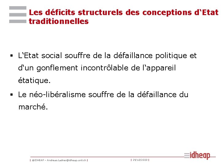 Les déficits structurels des conceptions d‘Etat traditionnelles § L‘Etat social souffre de la défaillance