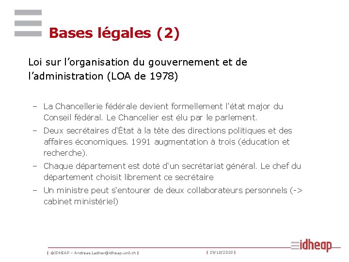 Bases légales (2) Loi sur l’organisation du gouvernement et de l’administration (LOA de 1978)