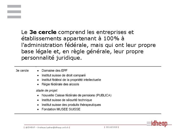 Le 3 e cercle comprend les entreprises et établissements appartenant à 100% à l'administration