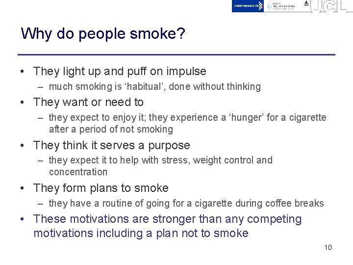 Why do people smoke? • They light up and puff on impulse – much