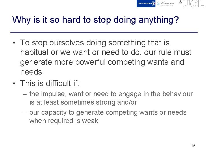 Why is it so hard to stop doing anything? • To stop ourselves doing