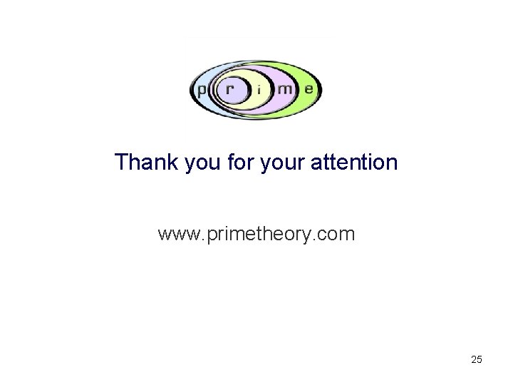 Thank you for your attention www. primetheory. com 25 