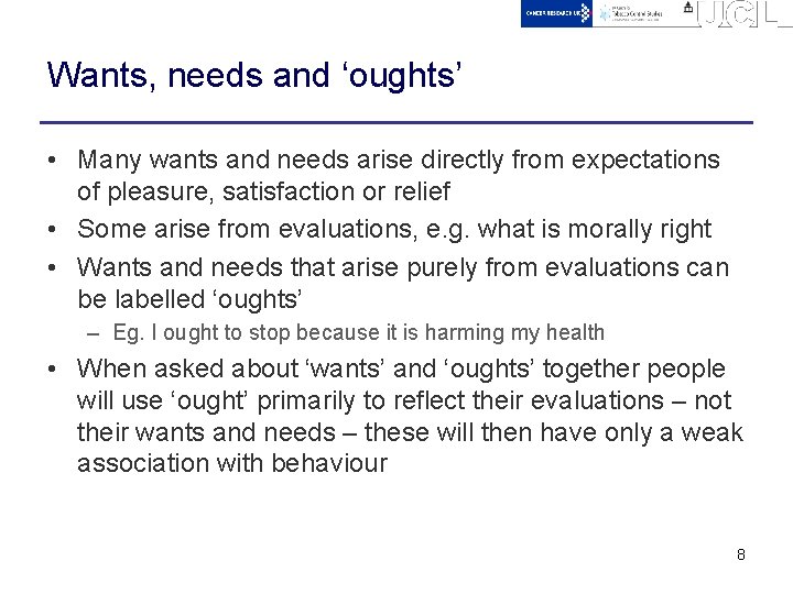 Wants, needs and ‘oughts’ • Many wants and needs arise directly from expectations of