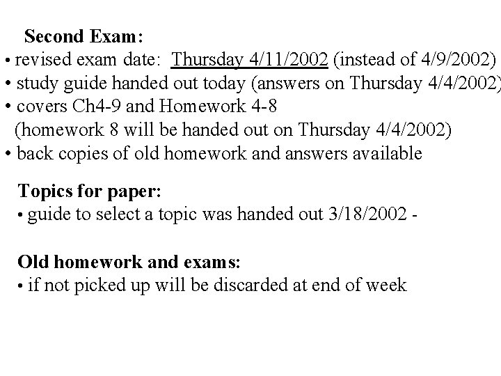 Second Exam: • revised exam date: Thursday 4/11/2002 (instead of 4/9/2002) • study guide