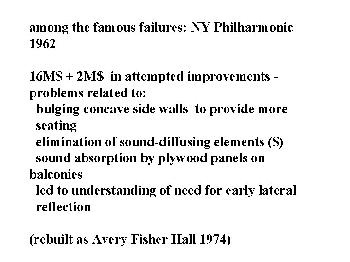 among the famous failures: NY Philharmonic 1962 16 M$ + 2 M$ in attempted