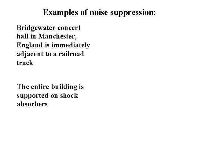 Examples of noise suppression: Bridgewater concert hall in Manchester, England is immediately adjacent to