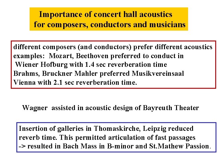 Importance of concert hall acoustics for composers, conductors and musicians different composers (and conductors)