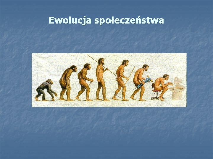 Ewolucja społeczeństwa 