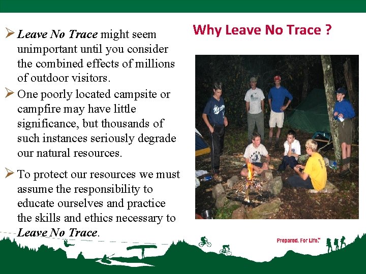 Ø Leave No Trace might seem unimportant until you consider the combined effects of