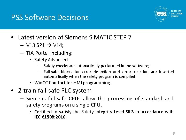 PSS Software Decisions • Latest version of Siemens SIMATIC STEP 7 – V 13 PSS Software Decisions • Latest version of Siemens SIMATIC STEP 7 – V 13