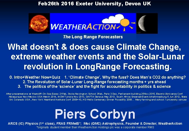 Feb 26 th 2016 Exeter University, Devon UK The Long Range Forecasters What doesn't