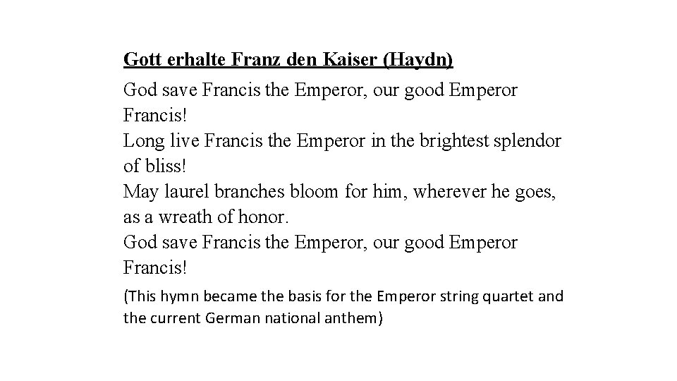 Gott erhalte Franz den Kaiser (Haydn) God save Francis the Emperor, our good Emperor