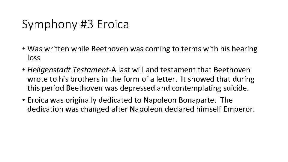 Symphony #3 Eroica • Was written while Beethoven was coming to terms with his