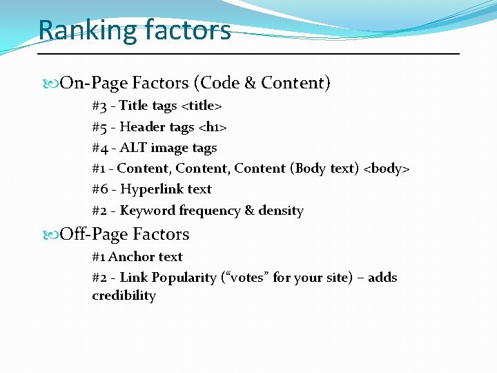 Ranking factors On-Page Factors (Code & Content) #3 - Title tags <title> #5 -