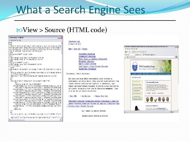 What a Search Engine Sees View > Source (HTML code) 