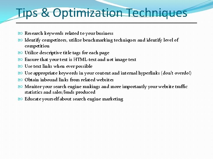 Tips & Optimization Techniques Research keywords related to your business Identify competitors, utilize benchmarking