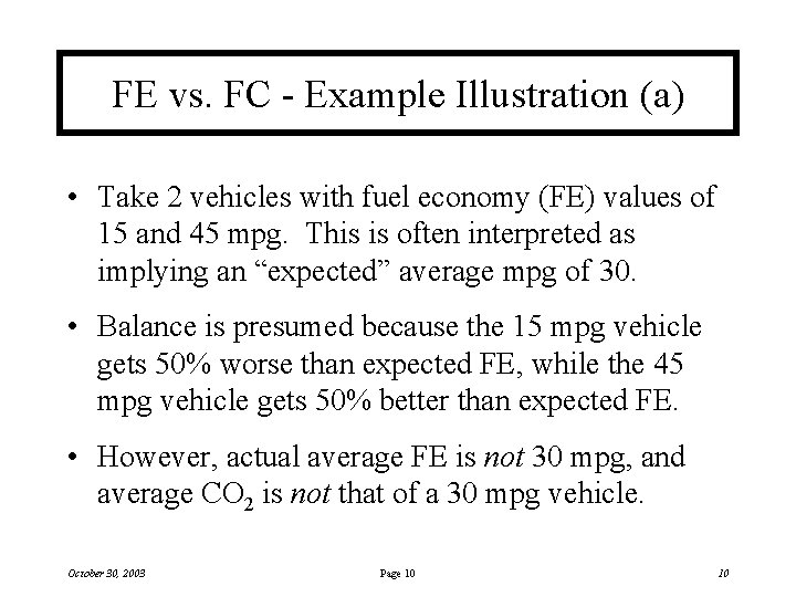 FE vs. FC - Example Illustration (a) • Take 2 vehicles with fuel economy