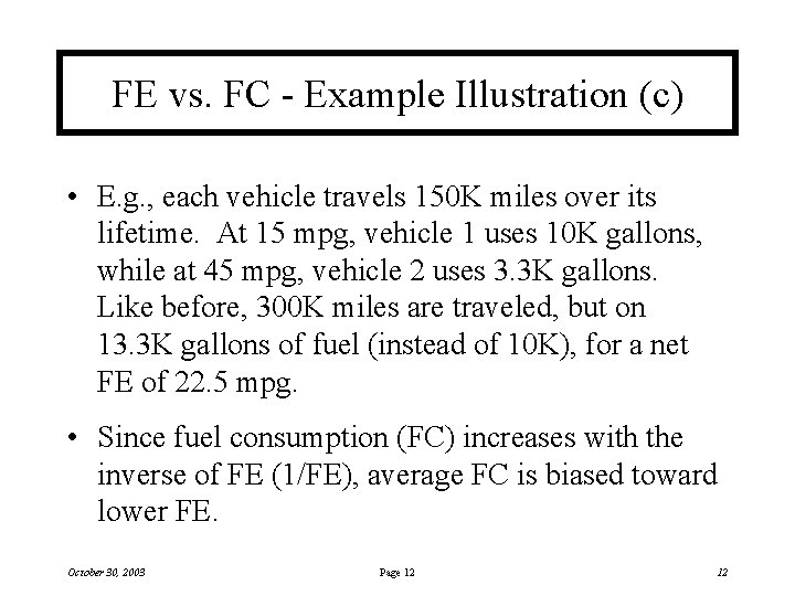 FE vs. FC - Example Illustration (c) • E. g. , each vehicle travels
