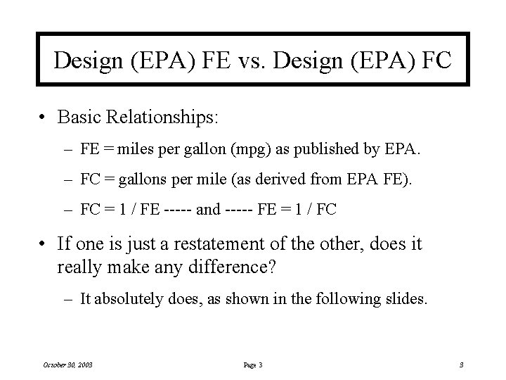 Design (EPA) FE vs. Design (EPA) FC • Basic Relationships: – FE = miles