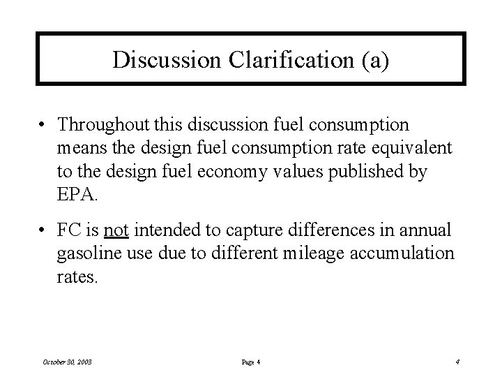 Discussion Clarification (a) • Throughout this discussion fuel consumption means the design fuel consumption