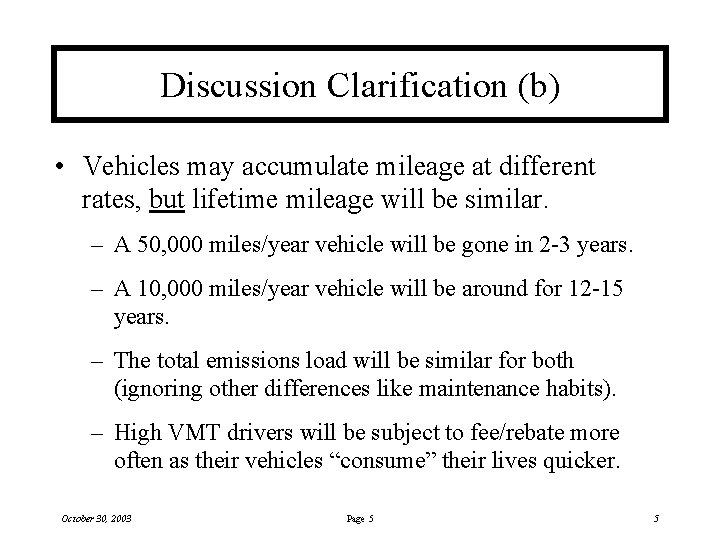 Discussion Clarification (b) • Vehicles may accumulate mileage at different rates, but lifetime mileage