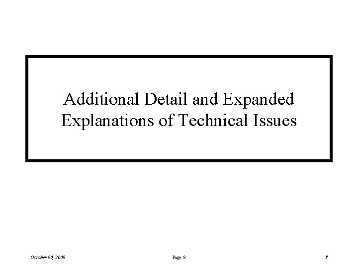 Additional Detail and Expanded Explanations of Technical Issues October 30, 2003 Page 8 8
