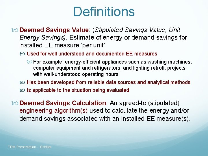 Definitions Deemed Savings Value: (Stipulated Savings Value, Unit Energy Savings). Estimate of energy or Definitions Deemed Savings Value: (Stipulated Savings Value, Unit Energy Savings). Estimate of energy or